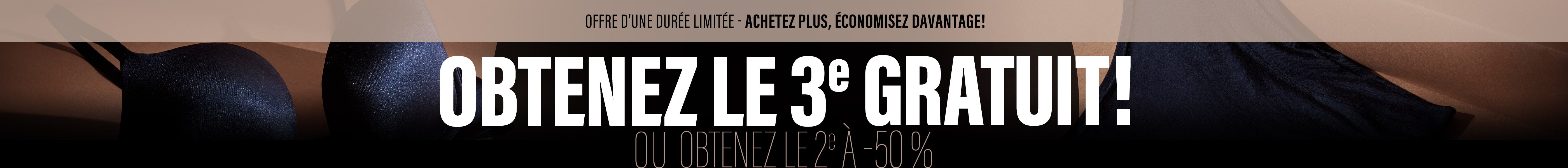 OBTENEZ LE 3e GRATUIT! ou OBTENEZ LE 2e À -50%!