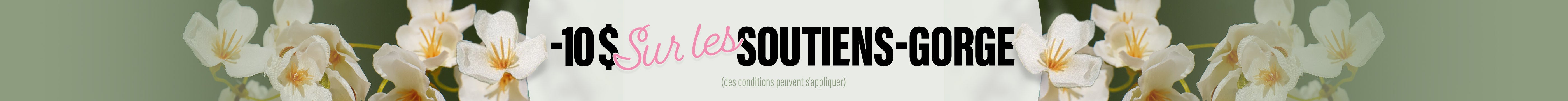 -10$ SUR LES SOUTIENS-GORGE