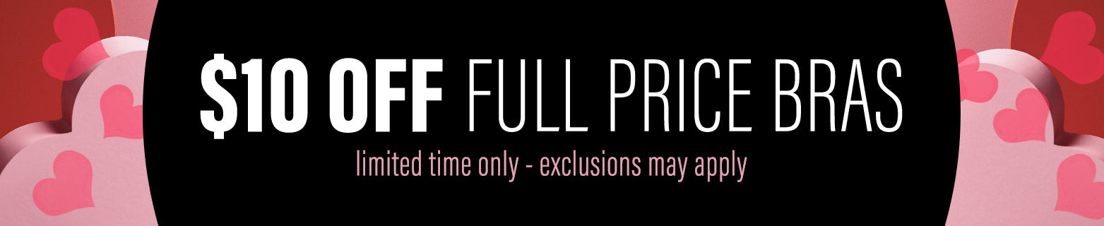 $10 OFF FULL PRICE BRAS